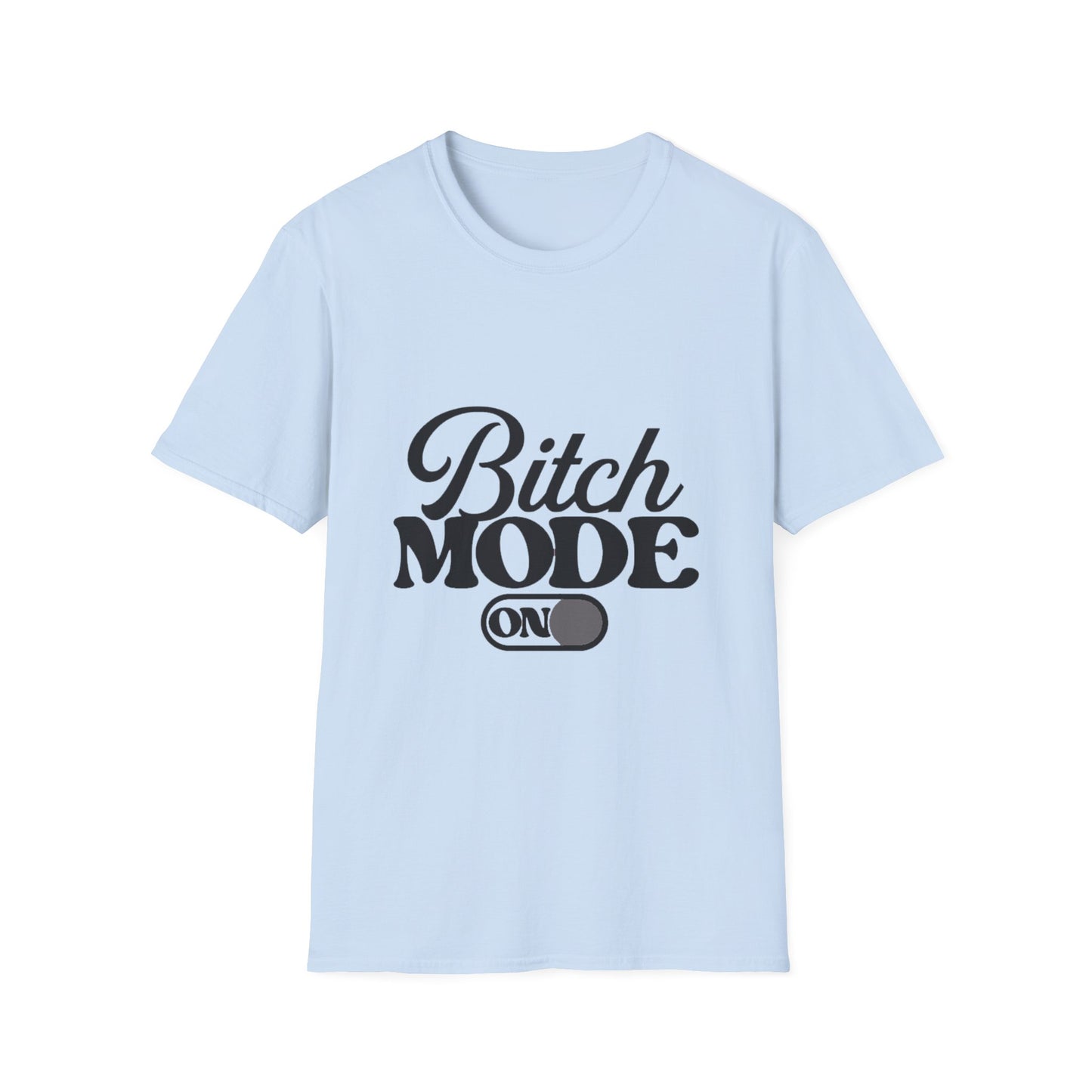 Bitch Mode On T-Shirt — Funny Sassy Graphic Tee for Bold Women