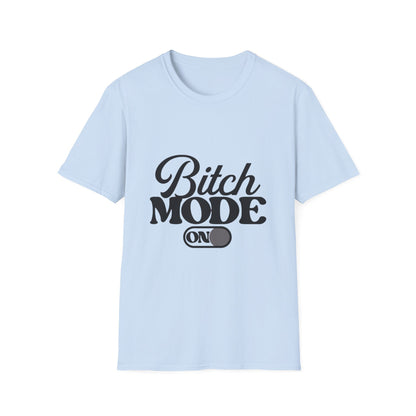 Bitch Mode On T-Shirt — Funny Sassy Graphic Tee for Bold Women