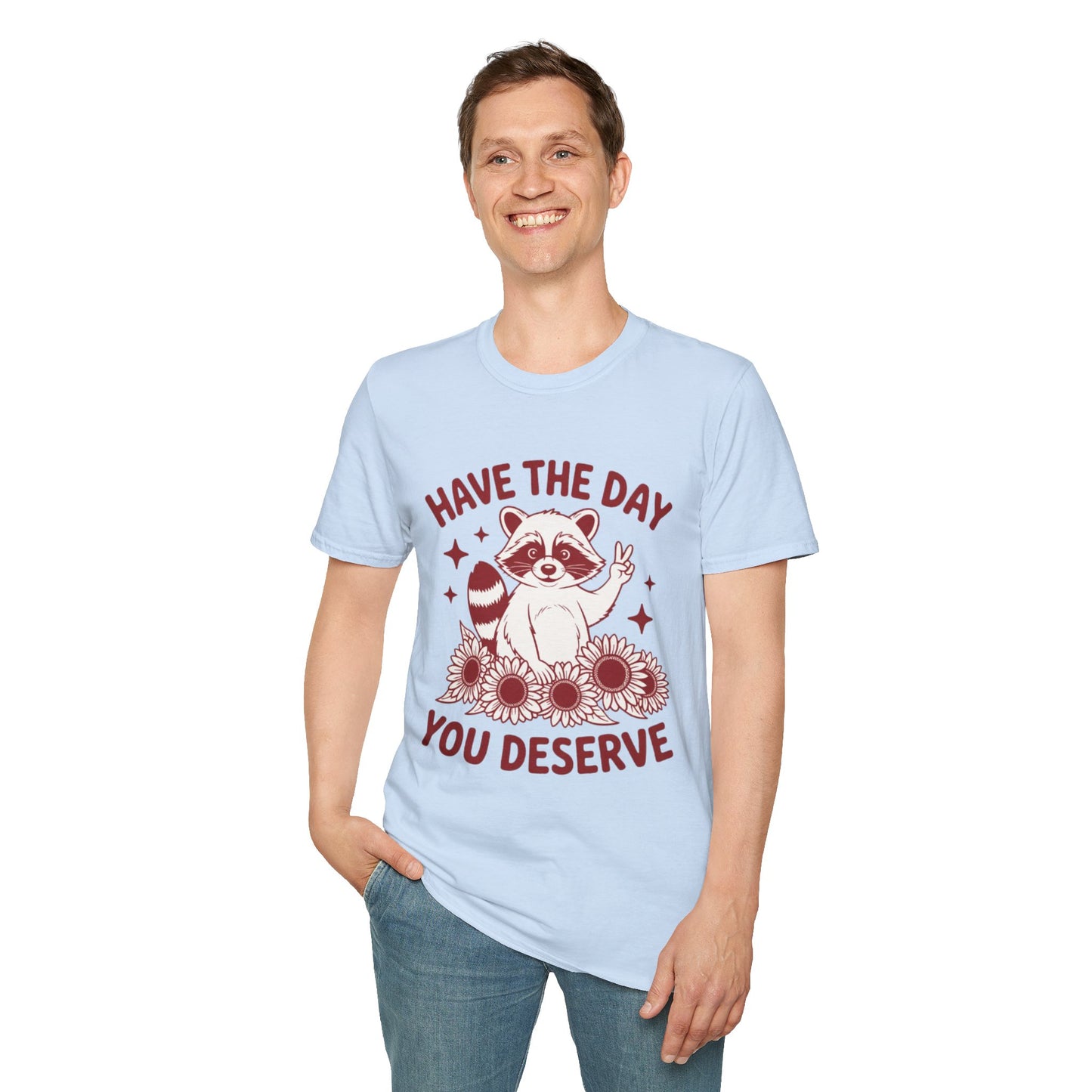 Have The Day You Deserve Raccoon T-Shirt — Positive Message Tee with Sunflowers