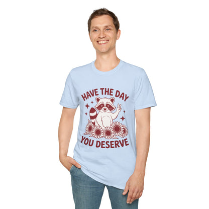 Have The Day You Deserve Raccoon T-Shirt — Positive Message Tee with Sunflowers