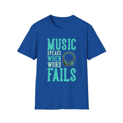 Music Speaks When Words Fail T-Shirt