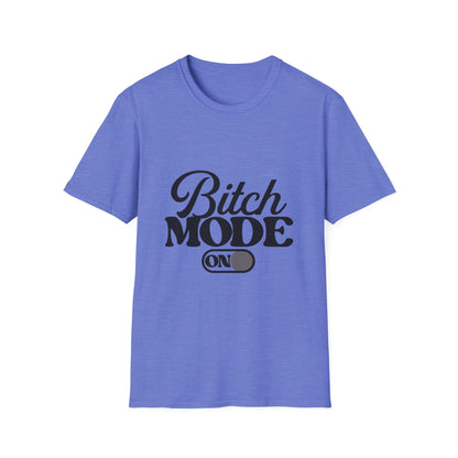 Bitch Mode On T-Shirt — Funny Sassy Graphic Tee for Bold Women