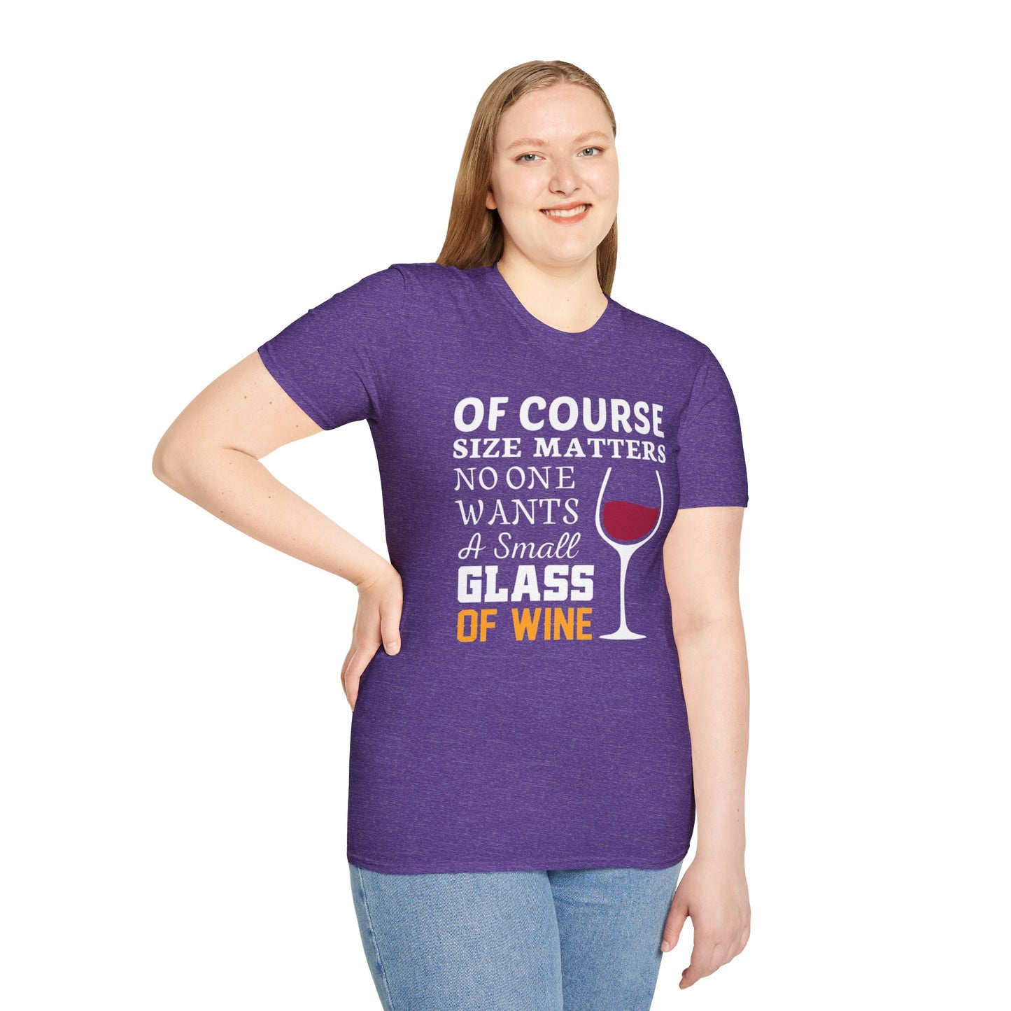 Wine Lover T-Shirt — "Of Course Size Matters No One Wants A Small Glass Of Wine"
