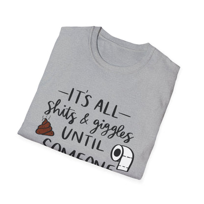 Funny Toilet Humor T-Shirt — “It’s All Shits & Giggles Until Someone Giggles & Shits”
