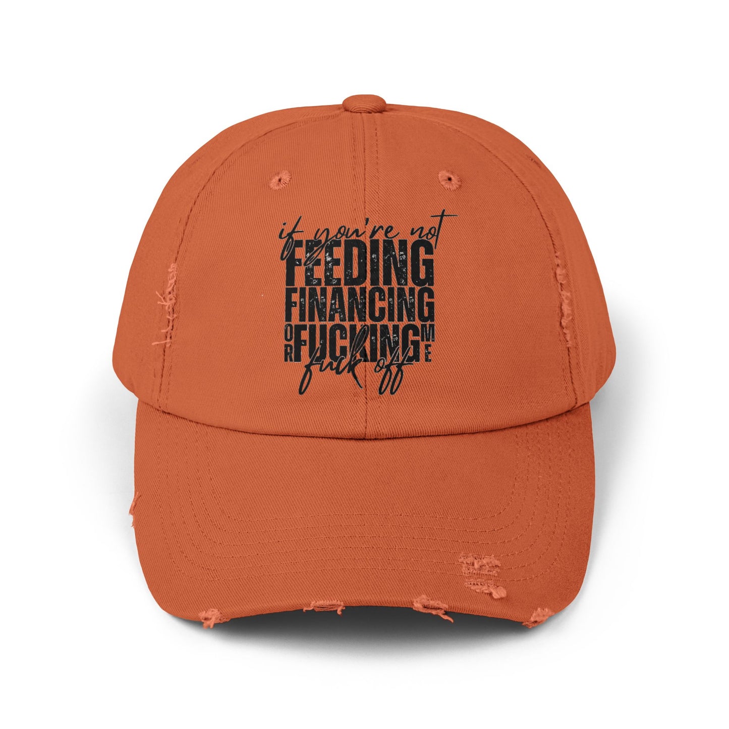 Distressed Dad Hat — "Feeding, Financing & F***ing" Bold Script Cap