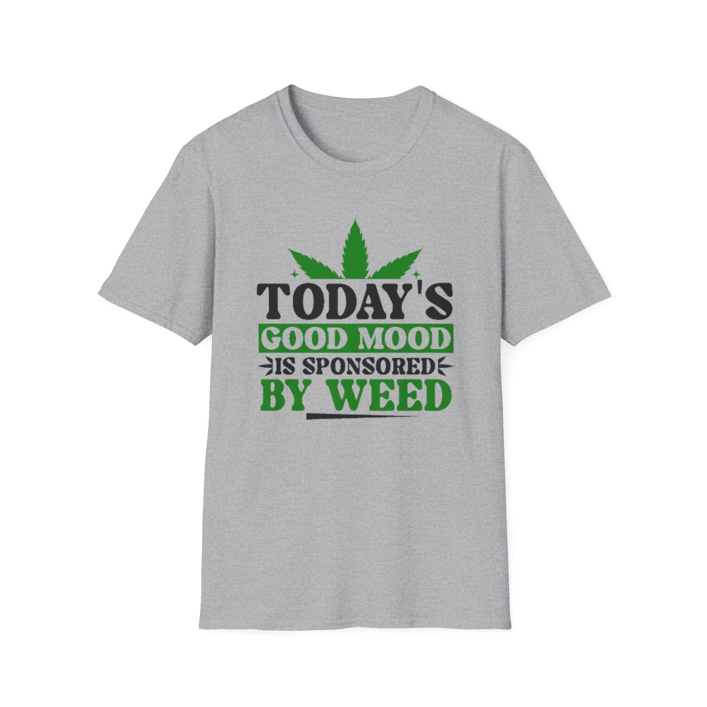 T-Shirt — "Today's Good Mood Is Sponsored by Weed" Cannabis Graphic Tee