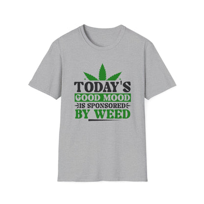 T-Shirt — "Today's Good Mood Is Sponsored by Weed" Cannabis Graphic Tee