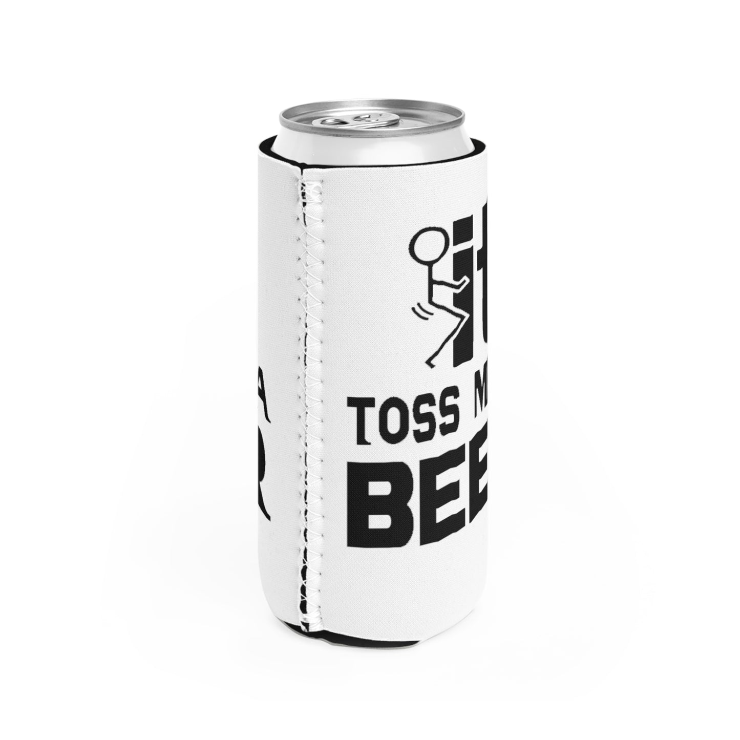 Slim Can Cooler — “Toss Me a Beer” Funny Party Beer Koozie