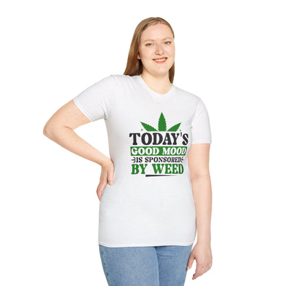 T-Shirt — "Today's Good Mood Is Sponsored by Weed" Cannabis Graphic Tee