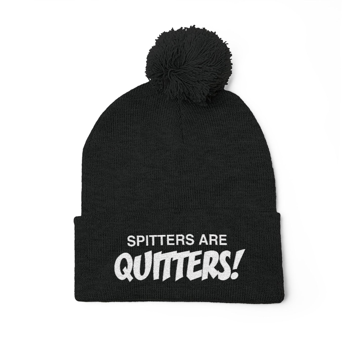 Embroidered Pom-Pom Beanie — "Spitters Are Quitters!" Cozy Winter Hat