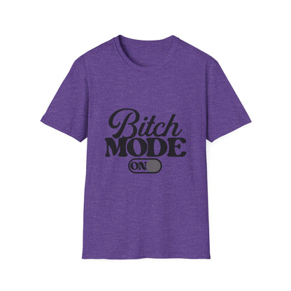 Bitch Mode On T-Shirt — Funny Sassy Graphic Tee for Bold Women