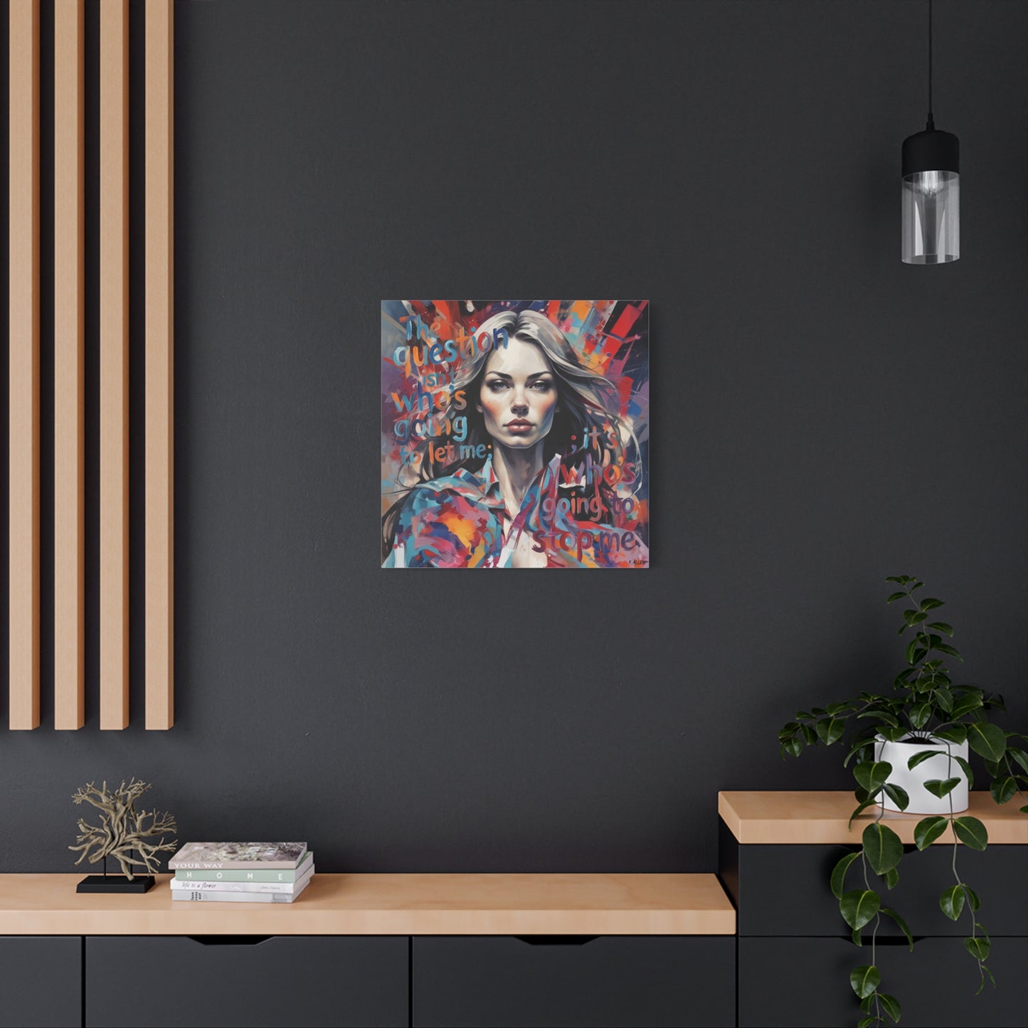 Matte Canvas Wall Art – "The Question Isn't Who's Going to Let Me; It's Who's Going to Stop Me" Inspirational Portrait
