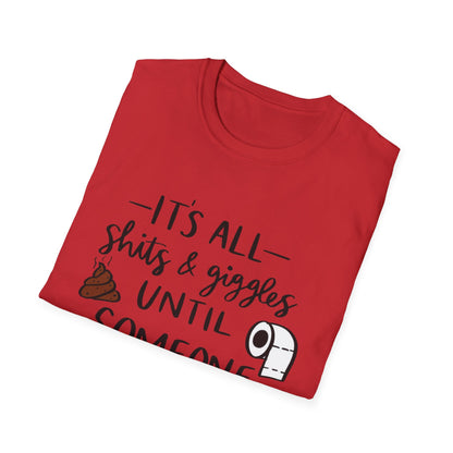 Funny Toilet Humor T-Shirt — “It’s All Shits & Giggles Until Someone Giggles & Shits”