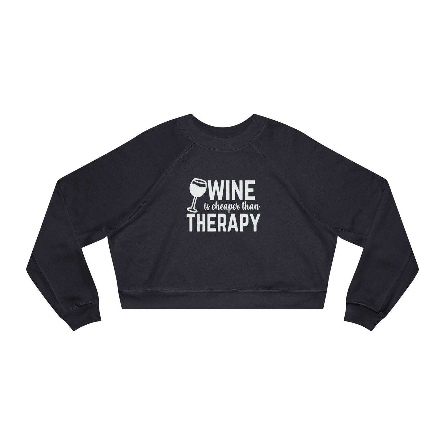 Cropped Pullover — "Wine Is Cheaper Than Therapy" Women’s Crop Sweatshirt
