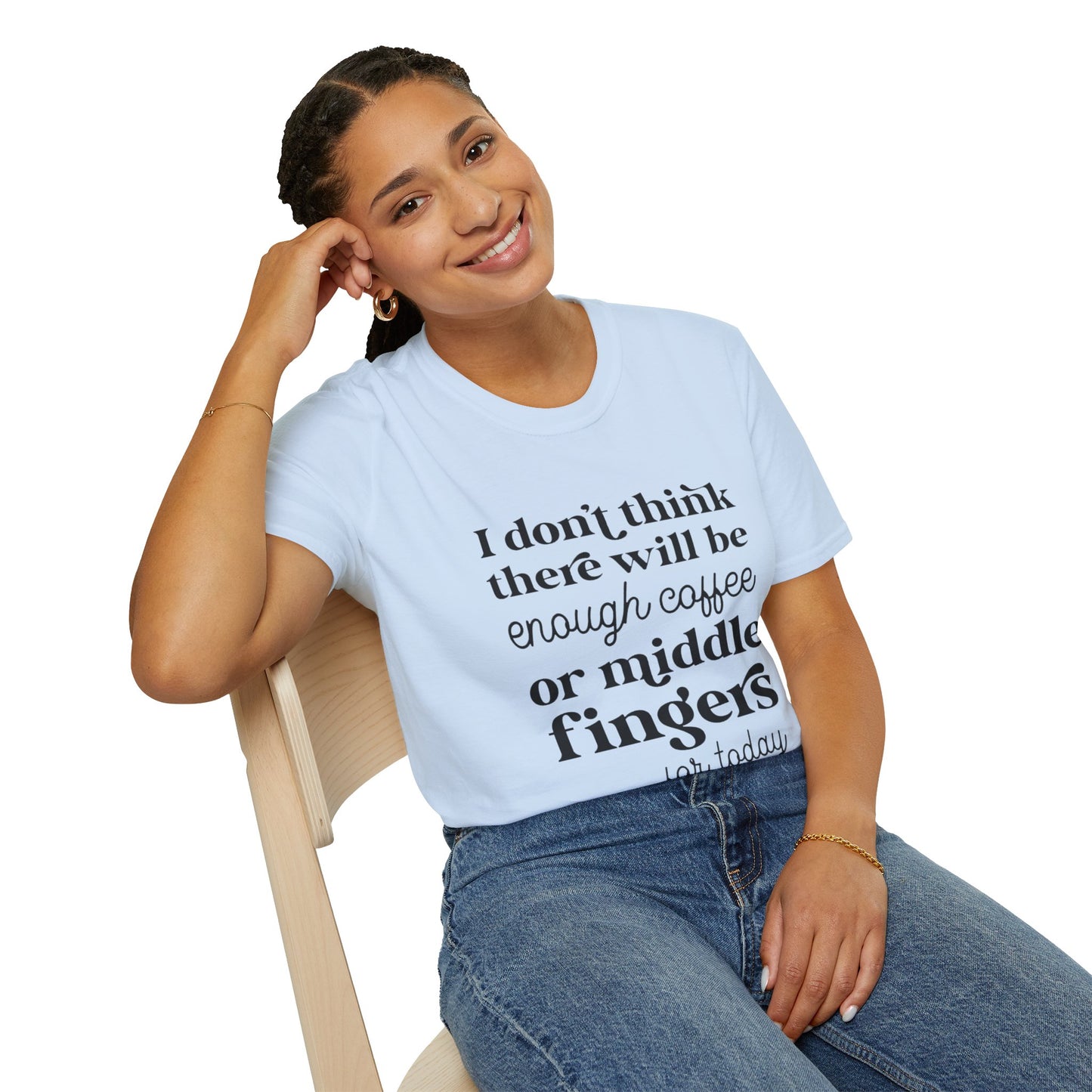 T-Shirt — "I don’t think there will be enough coffee or middle fingers for today" Funny Graphic Tee