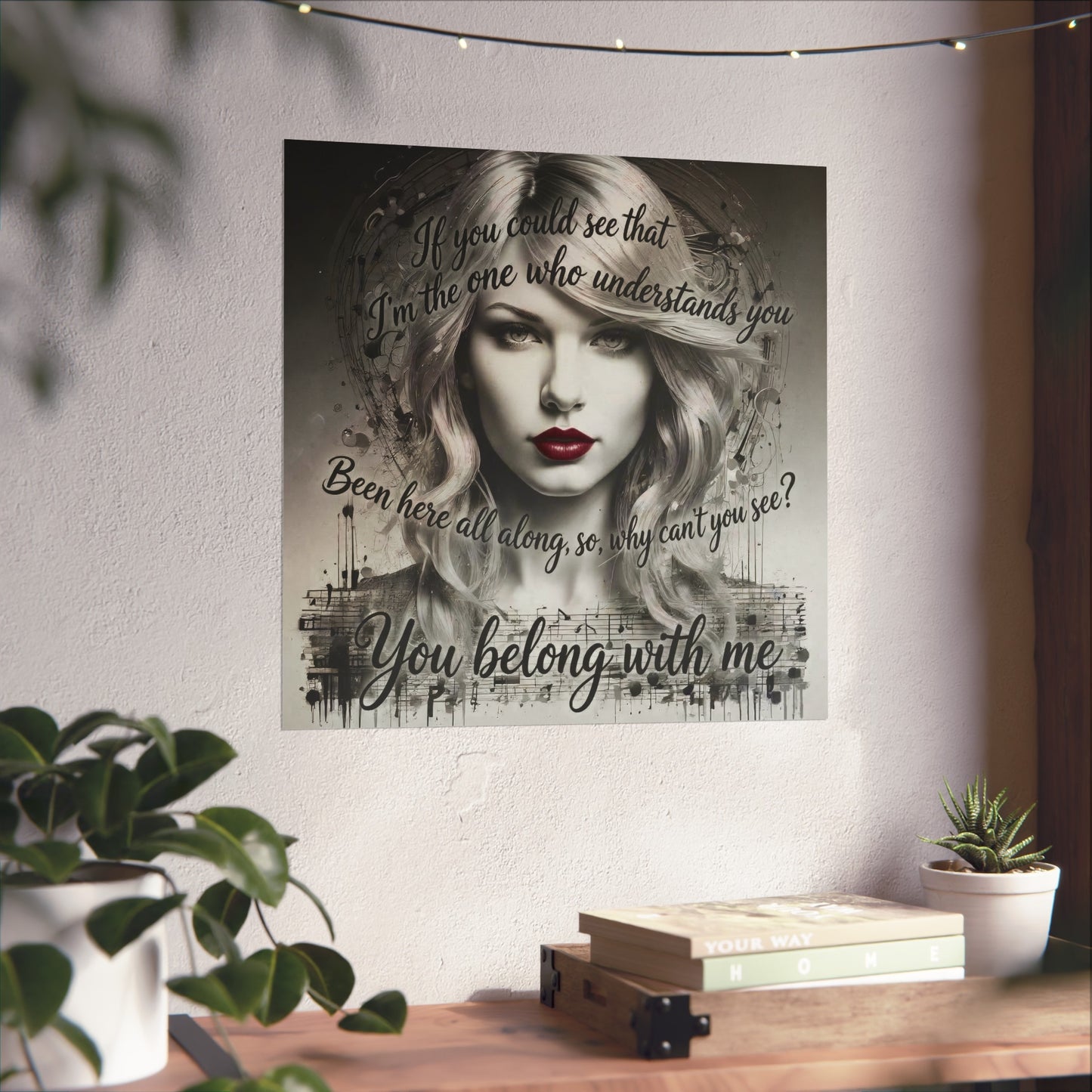 Swift Inspired Fine Art Poster — Monochrome Portrait with Lyrics "You Belong With Me"
