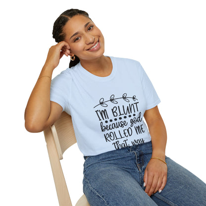 T-Shirt — "I'm Blunt Because God Rolled Me That Way" Funny Graphic Tee
