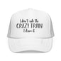 Trucker Hat — "I Don’t Ride the Crazy Train, I Drive It" Embroidered Foam Cap