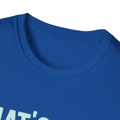 That's a Horrible Idea... What Time? T-Shirt — Funny Adventure Quote Tee