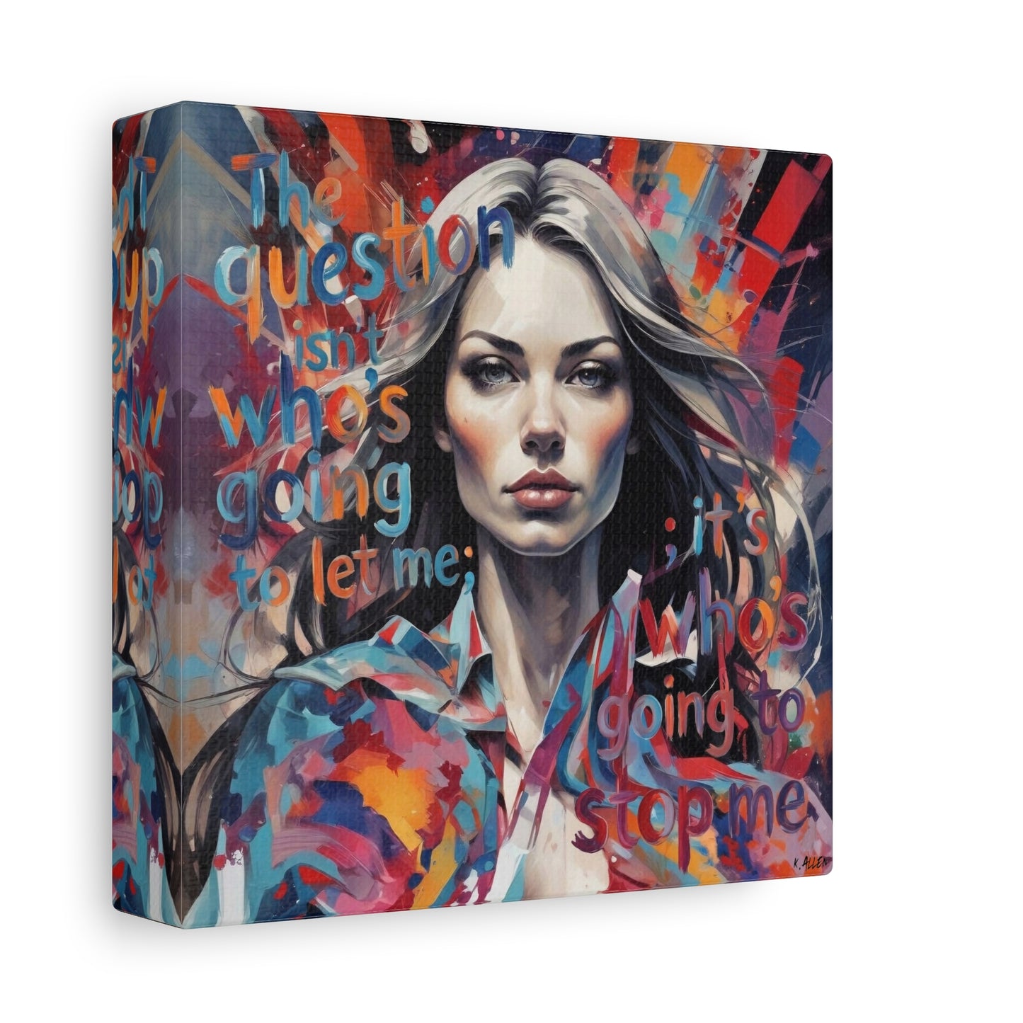 Matte Canvas Wall Art – "The Question Isn't Who's Going to Let Me; It's Who's Going to Stop Me" Inspirational Portrait