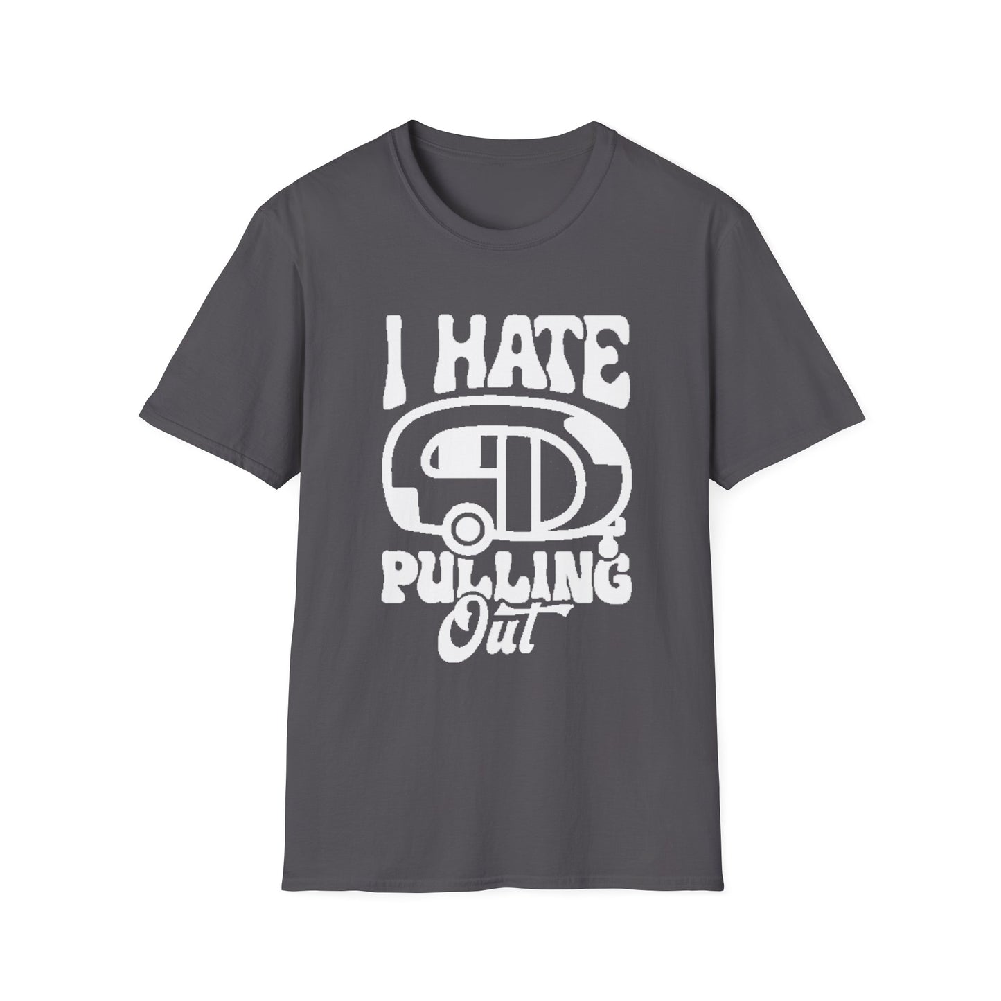 T-Shirt – I Hate Pulling Out Camper Graphic Tee