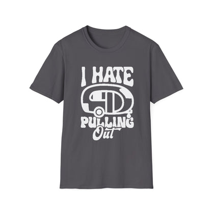 T-Shirt – I Hate Pulling Out Camper Graphic Tee
