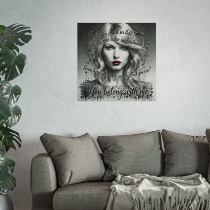 Swift Inspired Fine Art Poster — Monochrome Portrait with Lyrics "You Belong With Me"