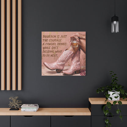 Cowgirl Bourbon Canvas Wall Art - "Bourbon is Just the Courage a Cowgirl Drinks..."