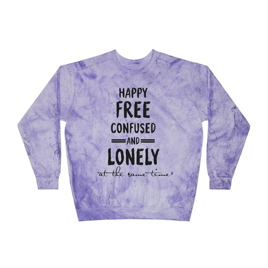 Happy Free Confused and Lonely Tie-Dye Crewneck Sweatshirt