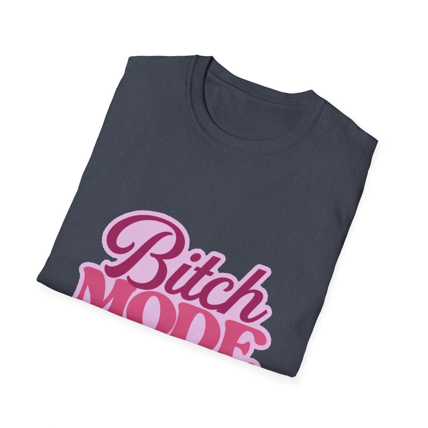 Bitch Mode On T-Shirt — Bold Feminine Graphic Tee