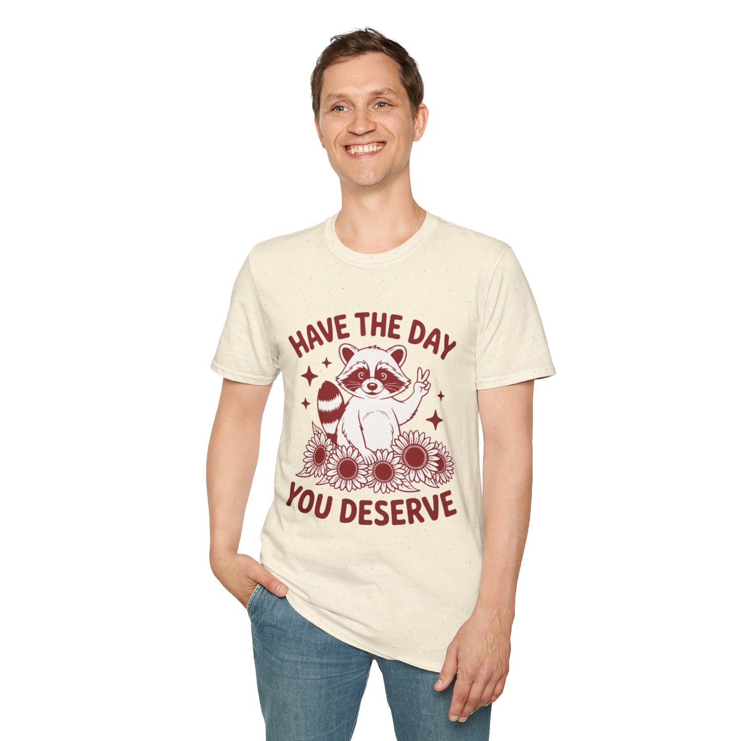 Have The Day You Deserve Raccoon T-Shirt — Positive Message Tee with Sunflowers