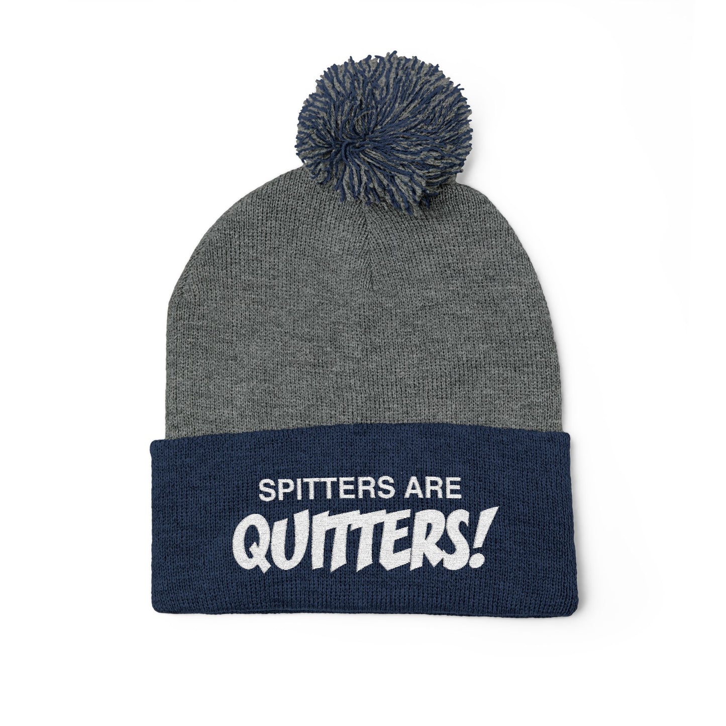 Embroidered Pom-Pom Beanie — "Spitters Are Quitters!" Cozy Winter Hat