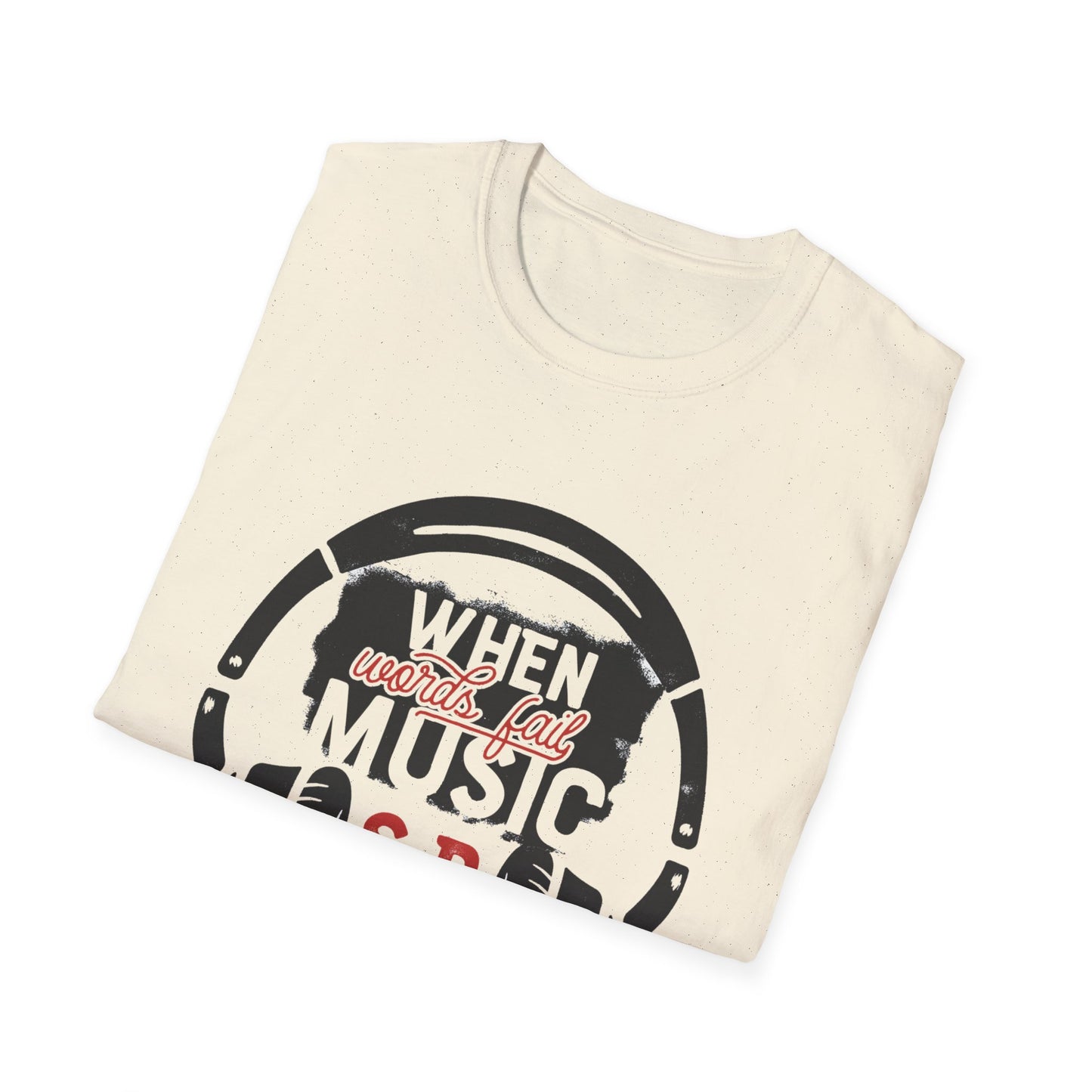 Music Speaks Headphones T-Shirt — "When Words Fail Music Speaks" Graphic Tee