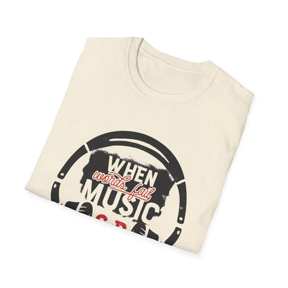 Music Speaks Headphones T-Shirt — "When Words Fail Music Speaks" Graphic Tee