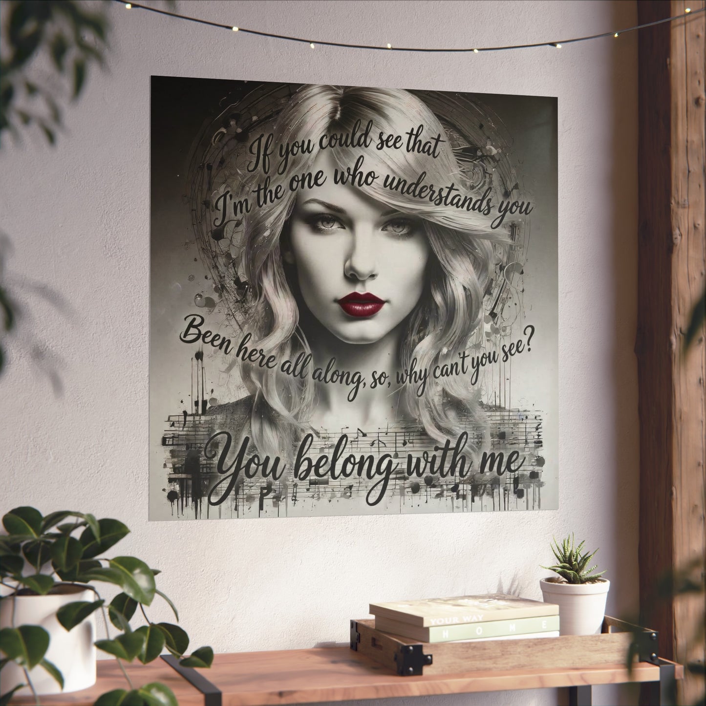 Swift Inspired Fine Art Poster — Monochrome Portrait with Lyrics "You Belong With Me"