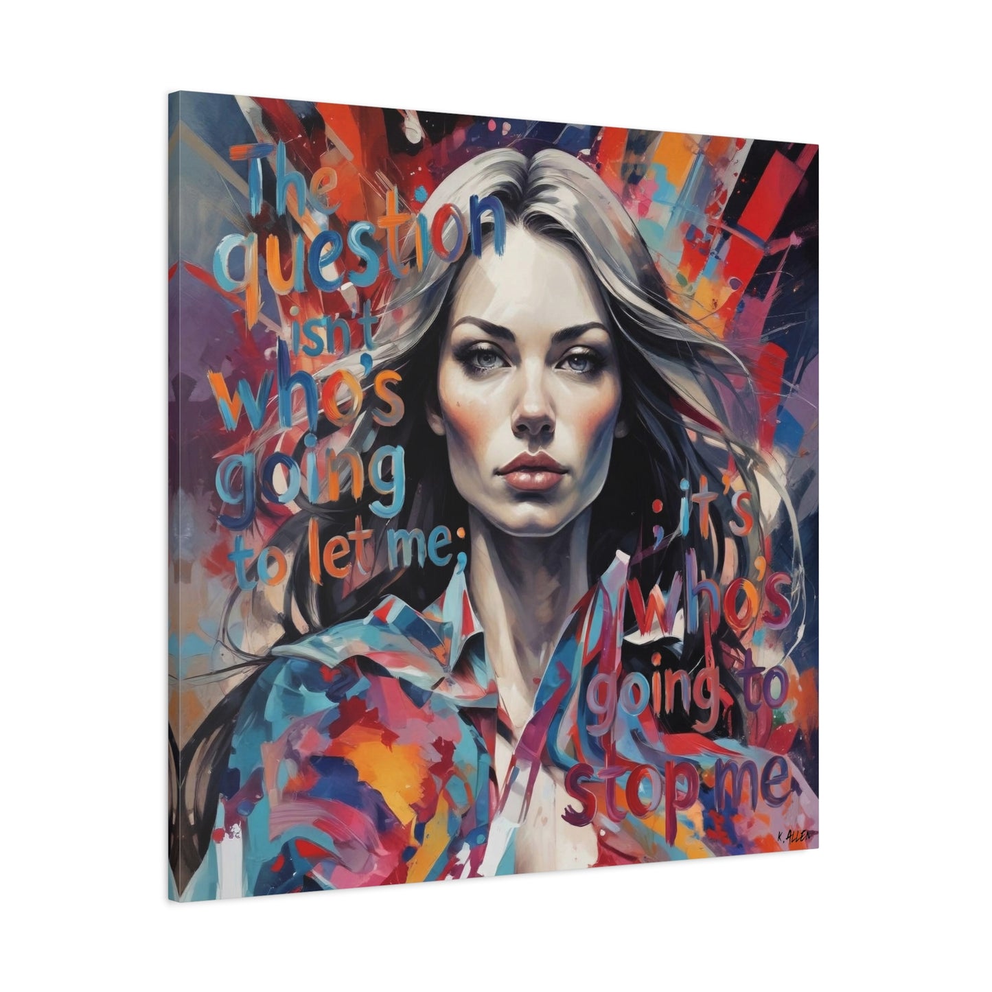Matte Canvas Wall Art – "The Question Isn't Who's Going to Let Me; It's Who's Going to Stop Me" Inspirational Portrait