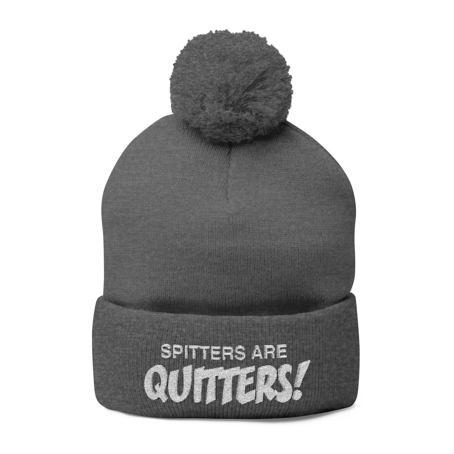 Embroidered Pom-Pom Beanie — "Spitters Are Quitters!" Cozy Winter Hat
