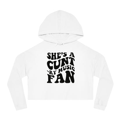 Cropped Hooded Sweatshirt - She's a C*nt Country Music Fan