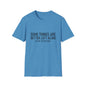 T-Shirt — "Some Things Are Better Left Alone (Like Me, For Instance)" Minimalist Graphic Tee