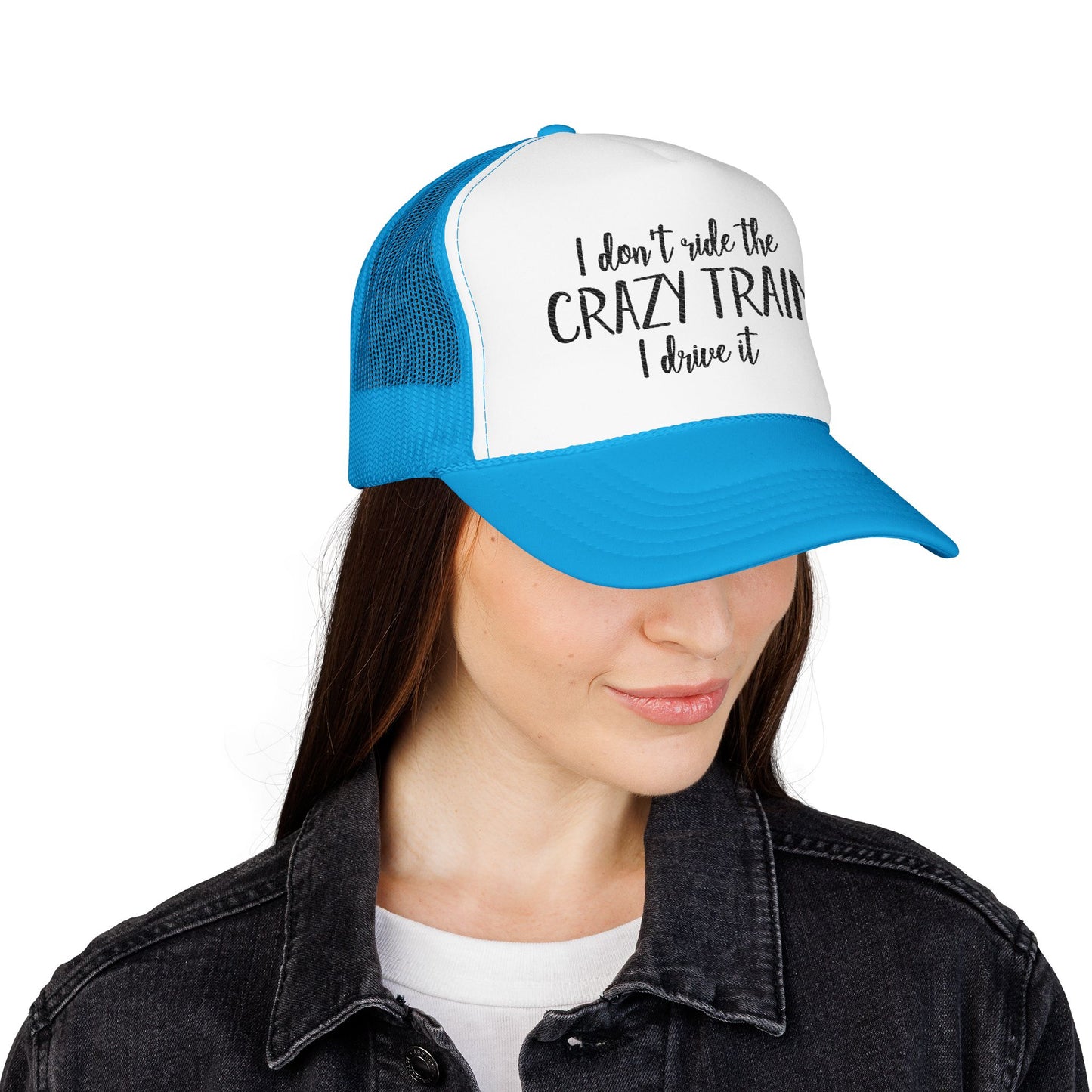 Trucker Hat — "I Don’t Ride the Crazy Train, I Drive It" Embroidered Foam Cap