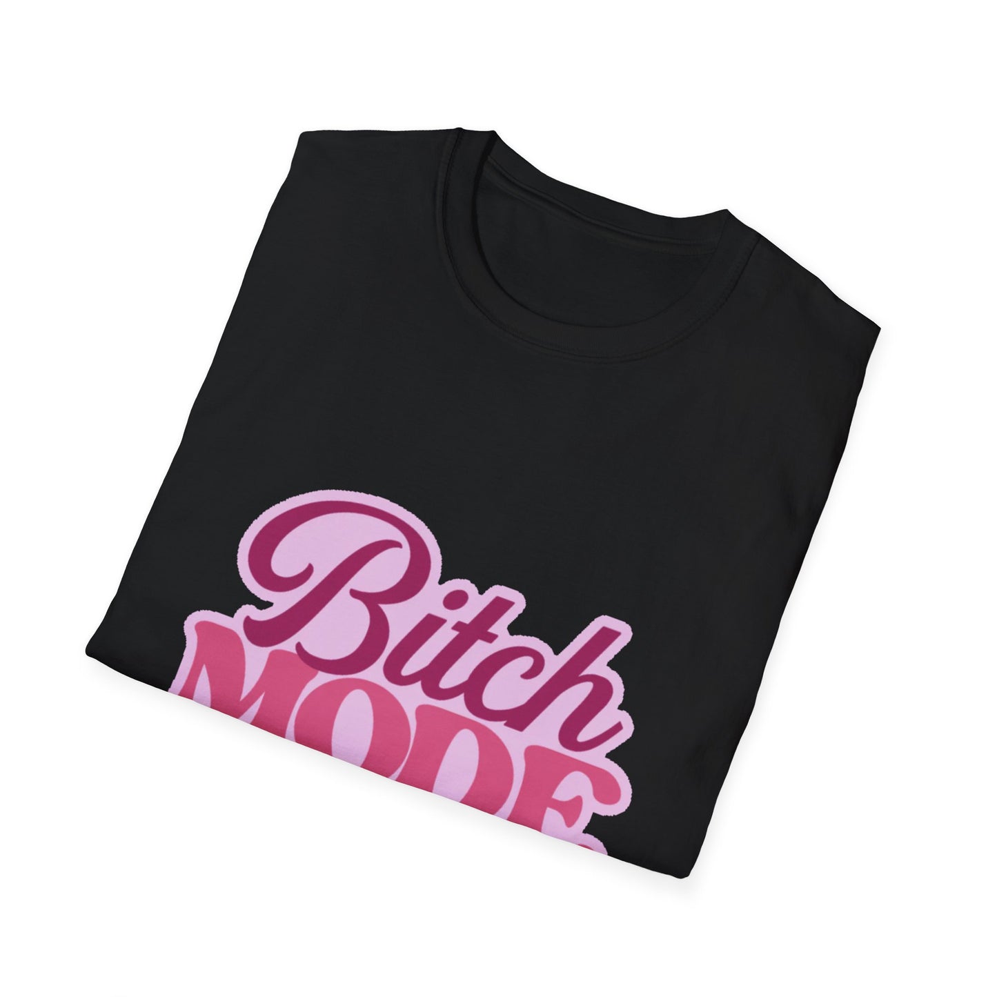 Bitch Mode On T-Shirt — Bold Feminine Graphic Tee