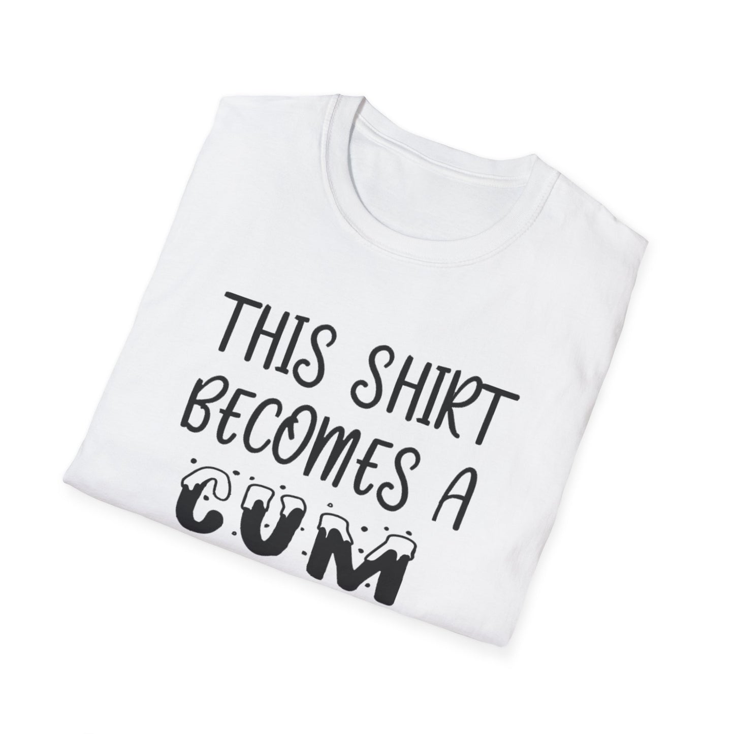 Graphic T-Shirt — "This Shirt Becomes a Cum Rag at 2 AM" Funny Novelty Tee