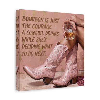 Cowgirl Bourbon Canvas Wall Art - "Bourbon is Just the Courage a Cowgirl Drinks..."