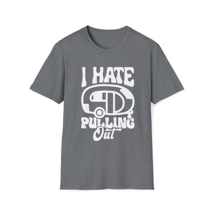 T-Shirt – I Hate Pulling Out Camper Graphic Tee