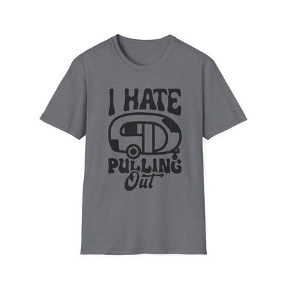 T-Shirt — “I Hate Pulling Out” Camper Graphic Tee