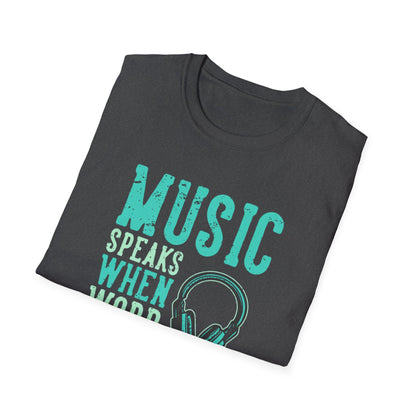 Music Speaks When Words Fail T-Shirt
