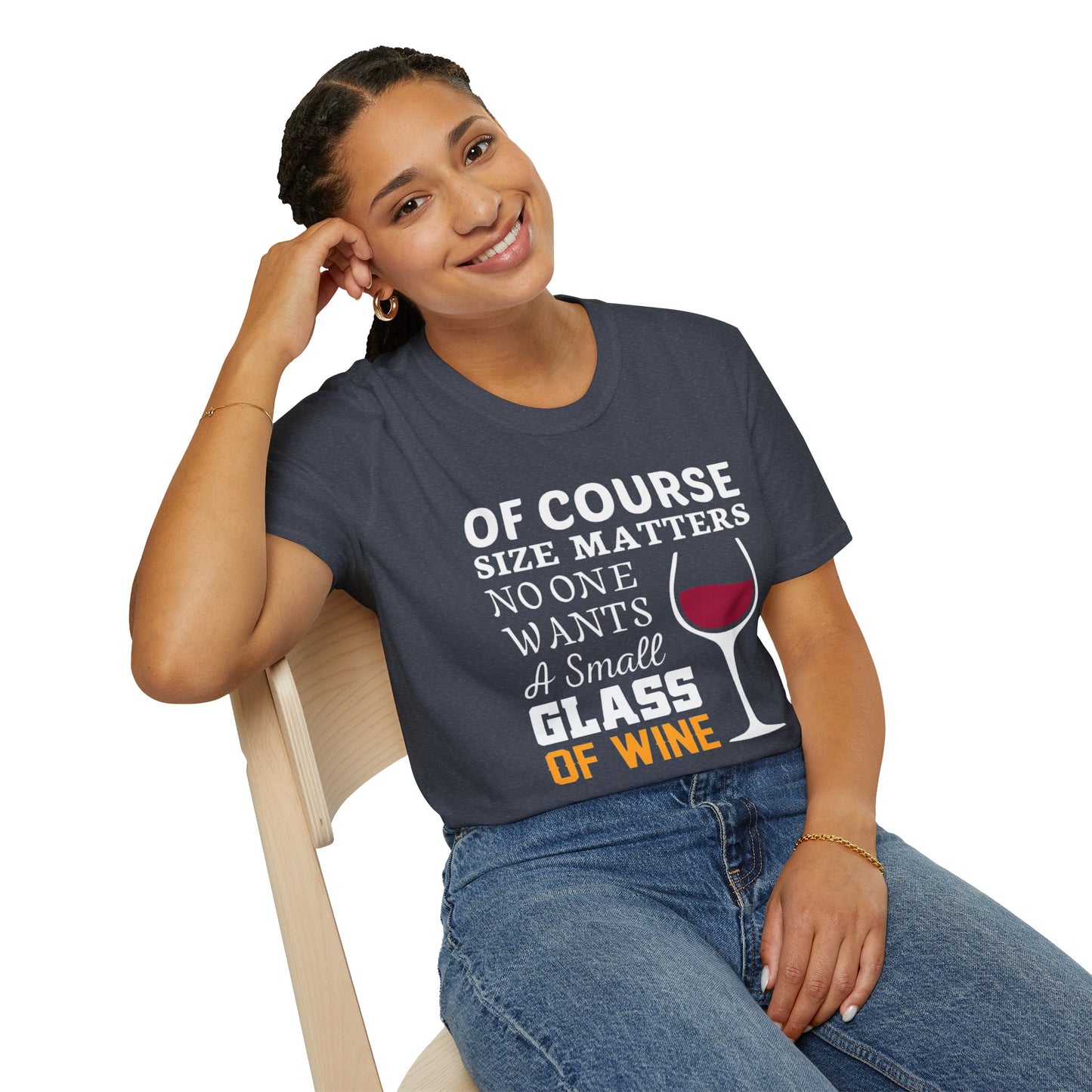 Wine Lover T-Shirt — "Of Course Size Matters No One Wants A Small Glass Of Wine"