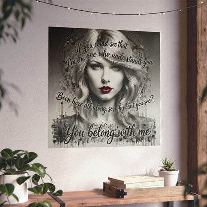 Swift Inspired Fine Art Poster — Monochrome Portrait with Lyrics "You Belong With Me"