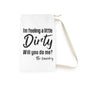 Laundry Bag — "I'm Feeling a Little Dirty, Will You Do Me?" Funny Laundry Tote