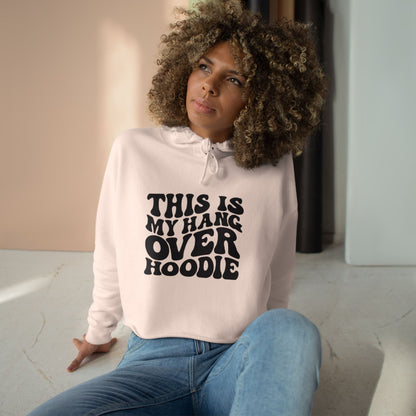 Cropped Hoodie — "This Is My Hangover Hoodie" Graphic Crop Sweatshirt